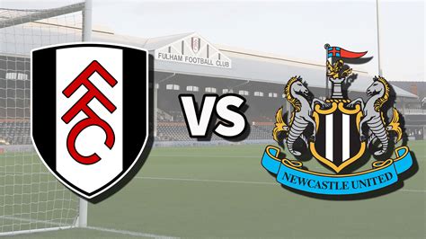newcastle united f.c. vs fulham f.c. lineups|Fulham vs Newcastle United live score, H2H and lineups .
